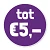 Tot 5 euro