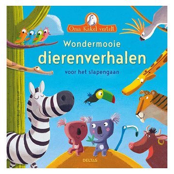 Oma Kakel vertelt - Wondermooie dierenverhalen