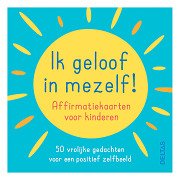 Ik Geloof in Mezelf ! - Affirmatiekaarten voor Kinderen