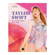 Taylor Swift The Stories Behind Her Songs