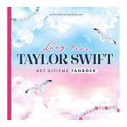 Long Live Taylor Swift - The Ultimate Fan Book