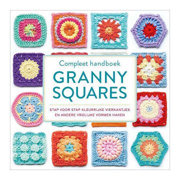 Complete granny squares manual