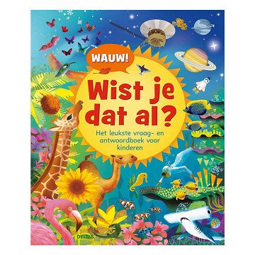 Wauw! Wist je dat al?