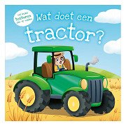 What does a tractor do? - What does ...? - Touch and feel book