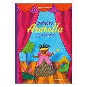 Prinses Arabella in het Theater - Prentenboek