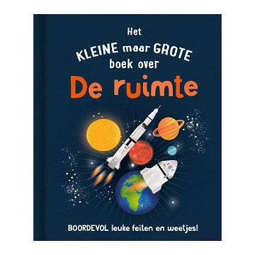 Het Kleine Maar Grote Boek Over? de Ruimte