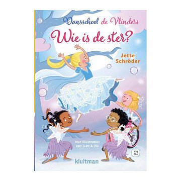 Enjoy reading with Kluitman. Dance school de Vlinders - Who is the star