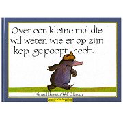 Over een kleine mol die wil weten wie er op zijn kop gepoept