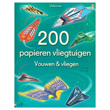 200 Papierflieger zum Falten und Fliegen
