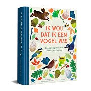 Ich wünschte, ich wäre ein Vogel