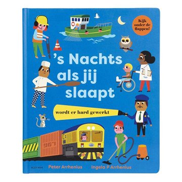 s Nachts als jij slaapt, wordt er hard gewerkt